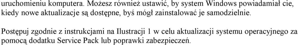 aktualizacje są dostępne, byś mógł zainstalować je samodzielnie.