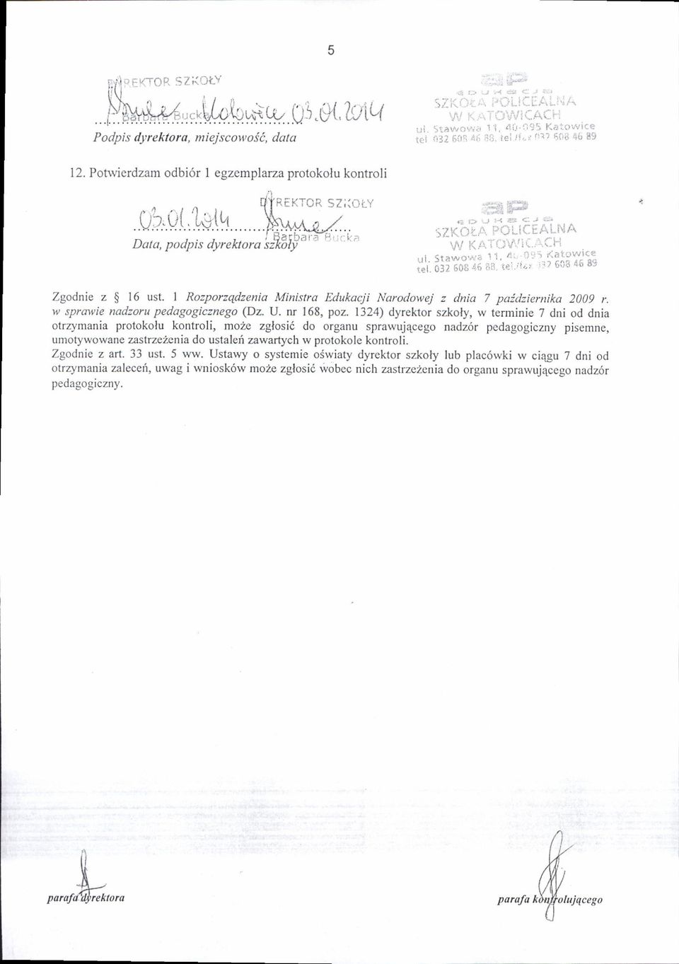 ,:,'l';;,1,ii "l 'r f;la';;;i Zgodnie z $ 16 ust. I Rozporzqdzenia Ministra Edukacji Narodowej z dnia 7 pazdziernika 2009 r. w sprawie nadzoru pedagogicznego (Dz. U. nr 168, poz.