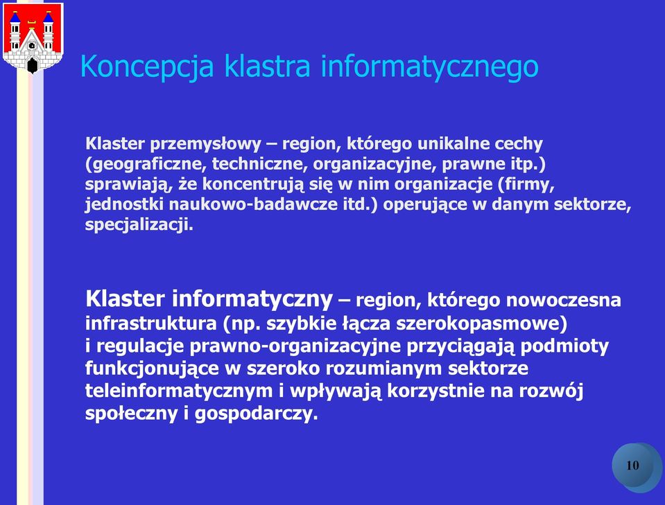 Klaster informatyczny region, którego nowoczesna infrastruktura (np.