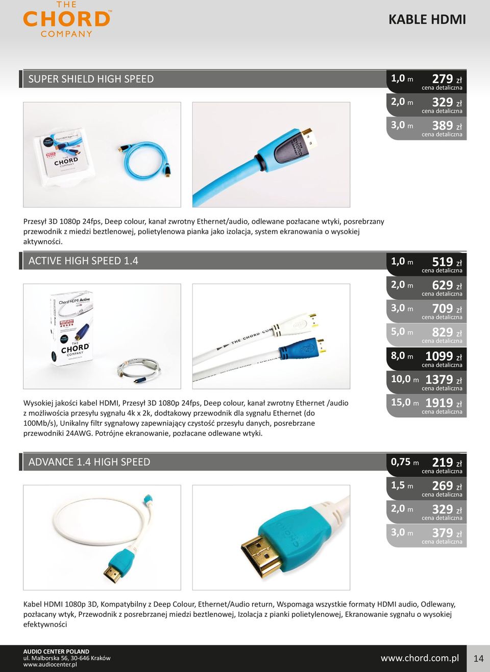 4 Wysokiej jakości kabel HDMI, Przesył 3D 1080p 24fps, Deep colour, kanał zwrotny Ethernet /audio z możliwościa przesyłu sygnału 4k x 2k, dodtakowy przewodnik dla sygnału Ethernet (do 100Mb/s),