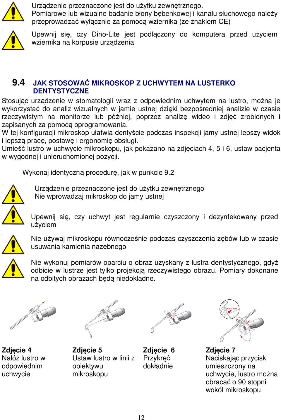 użyciem wziernika na korpusie urządzenia 9.