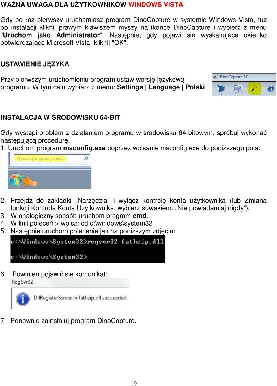 USTAWIENIE JĘZYKA Przy pierwszym uruchomieniu program ustaw wersję językową programu.