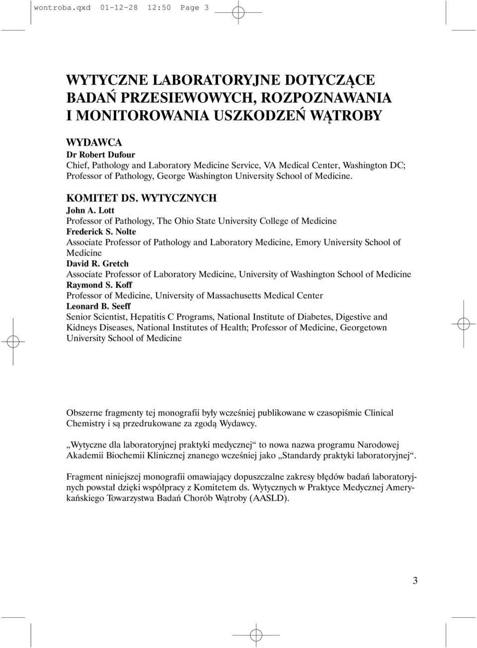 Service, VA Medical Center, Washington DC; Professor of Pathology, George Washington University School of Medicine. KOMITET DS. WYTYCZNYCH John A.