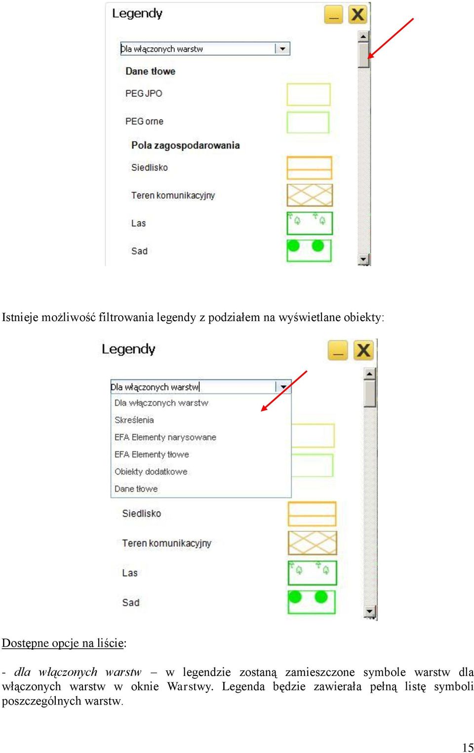 zostaną zamieszczone symbole warstw dla włączonych warstw w oknie