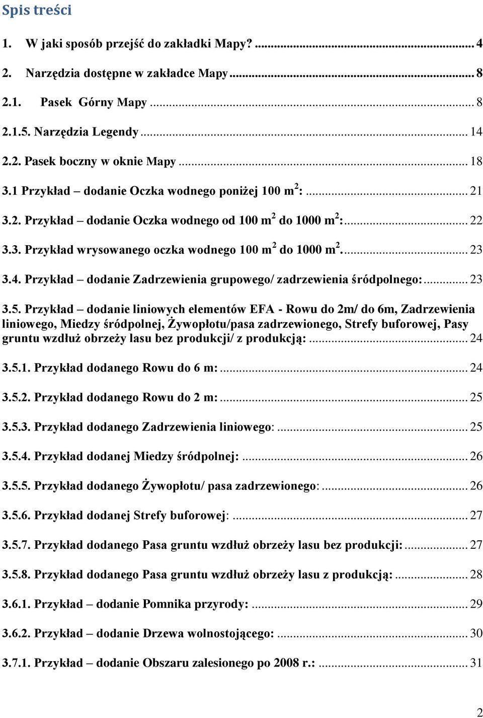 Przykład dodanie Zadrzewienia grupowego/ zadrzewienia śródpolnego:... 23 3.5.