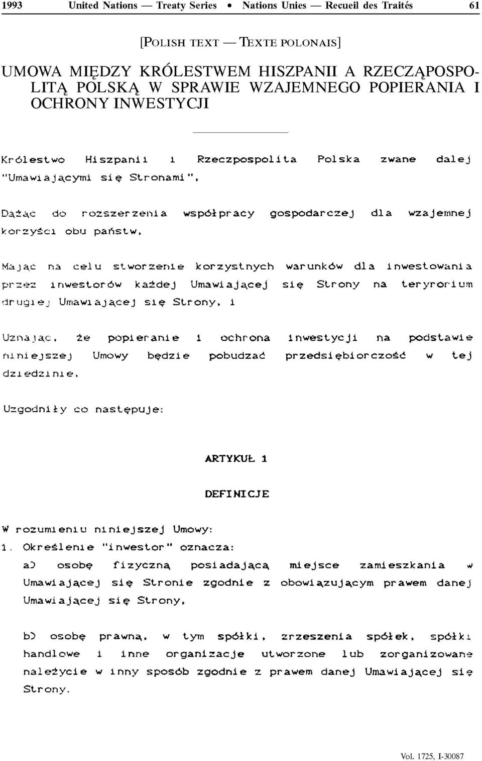 c do rozszerzenia wspôlpracy gospodarczej dla wzajemnej korzysci obu panstw, Majac na celu stworzenie korzystnych warunktiw dla inwestowania przez inwestorciw kaidej Umawiaja,cej sic Strony na