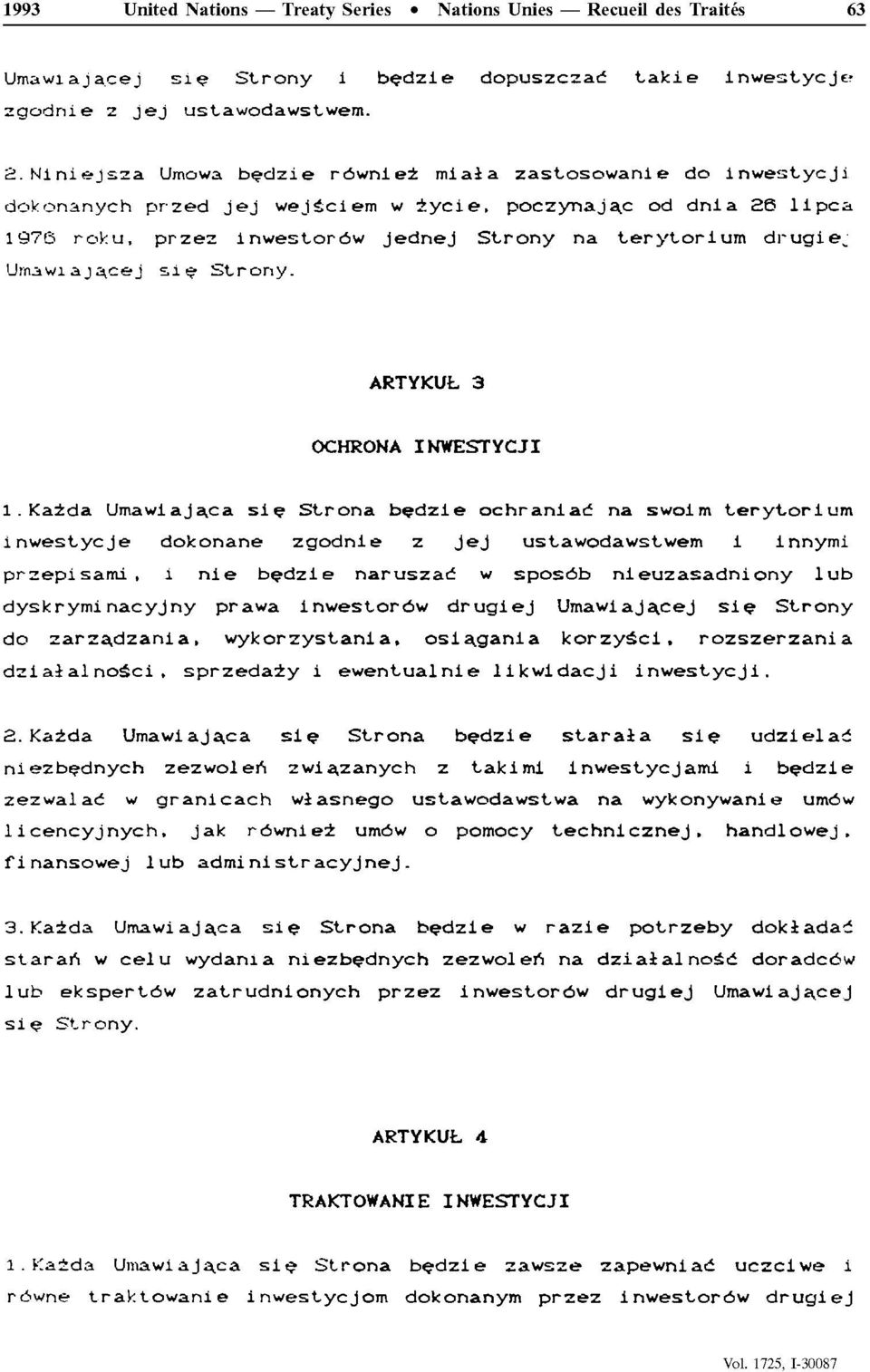 c od dni a 26 11 pea 1976 roku, przez Inwestorôw jednej Strony na terytorium drugie^ i aja.cej sit? Strony. ARTYKUL 3 OCHRONA INWESTYCJI 1. Ka±da Umawiaja.