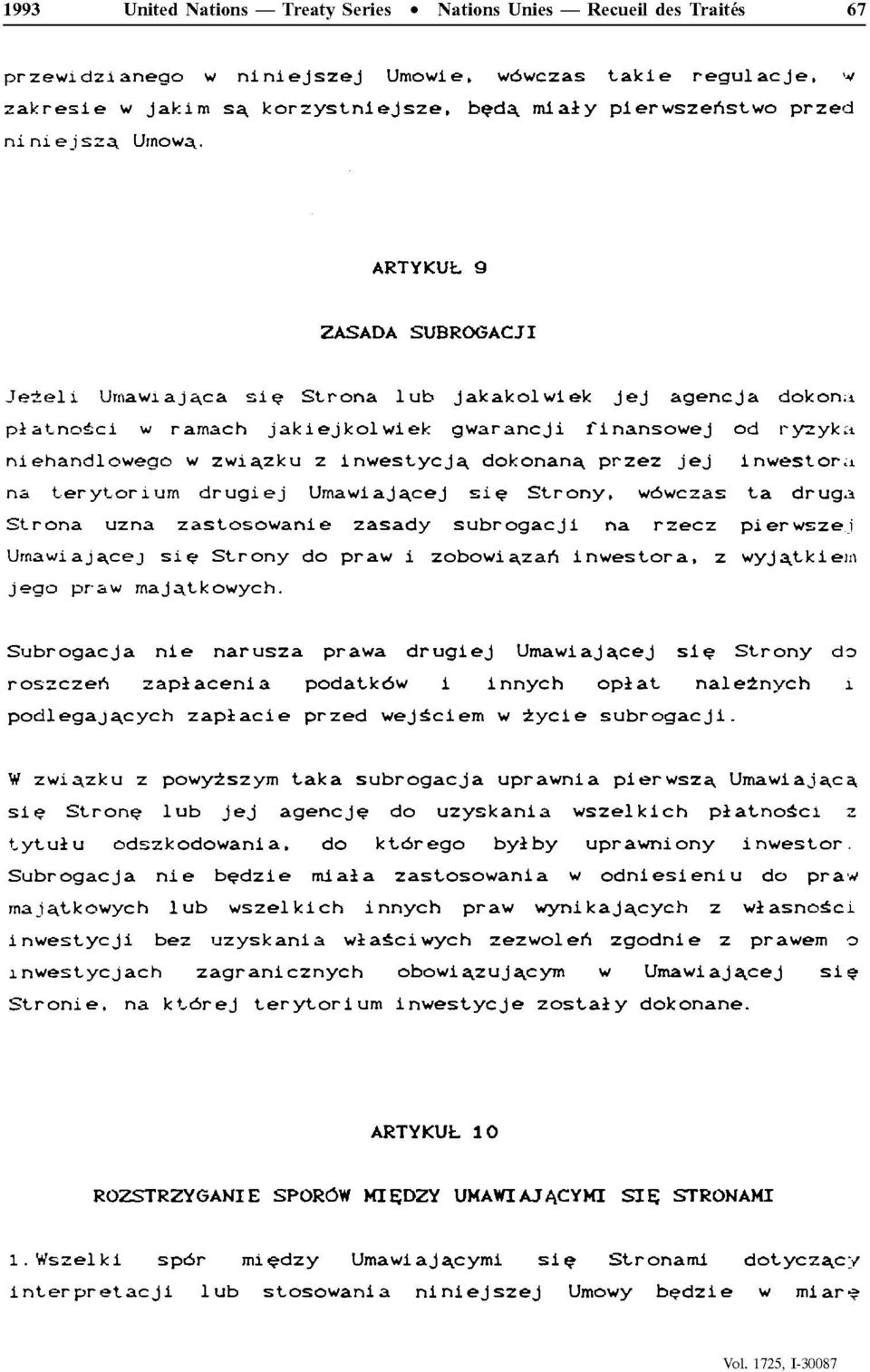 ca sic Strona lub Jakakolwiek Jej agencja dokona piatnosci w ramach jakiejkolwiek gwarancji finansowej od ryzyka niehandlowego w zwia.zku z inwestycja.