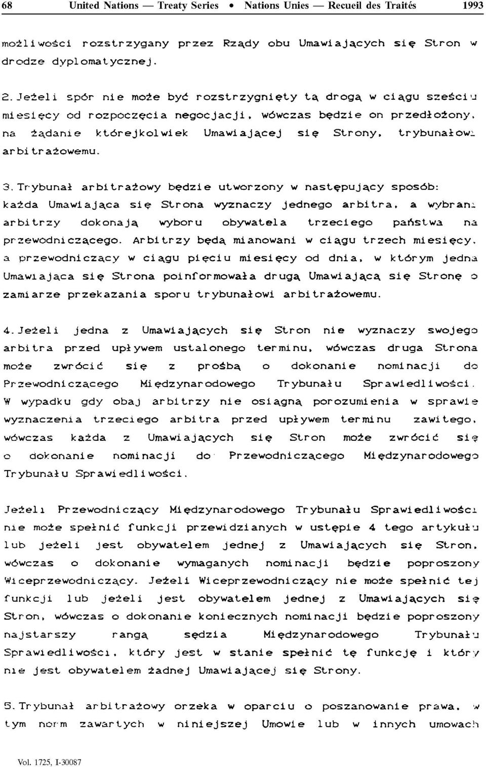 danie ktorejkolwiek UmawiajaceJ sic Strony, trybunaïowi arbi trazowemu. 3.Trybunal arbitrazowy bedzie utworzony w nastepuja.cy sposôb: kazda Umawiaja.