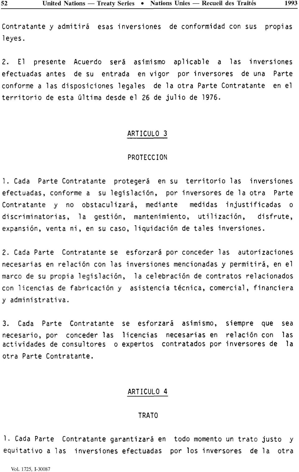 el territorio de esta ultima desde el 26 de julio de 1976. ARTICULO 3 PROTECCION 1.