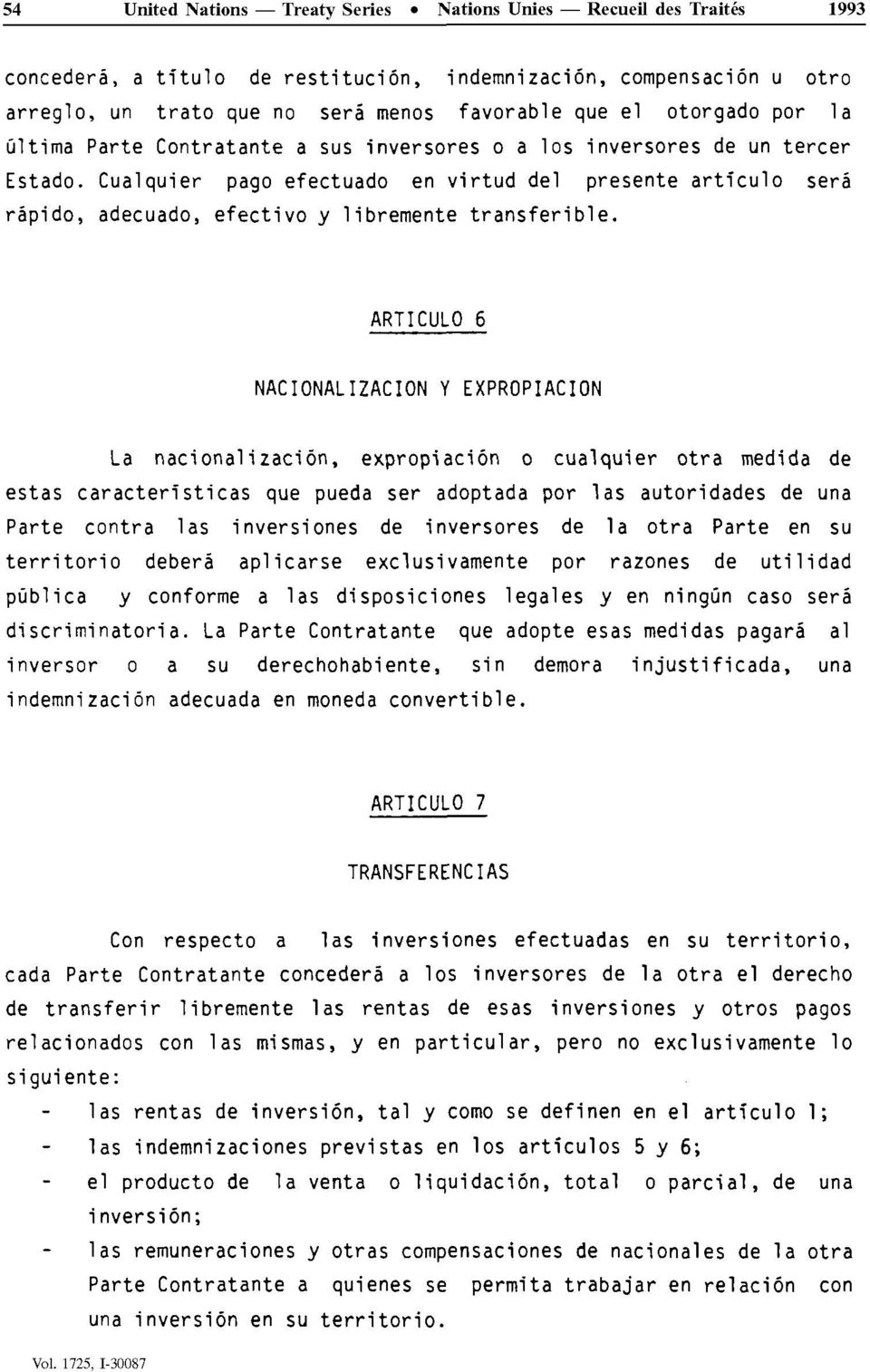 Cualquier pago efectuado en virtud del présente articule sera râpido, adecuado, efectivo y libremente transferible.