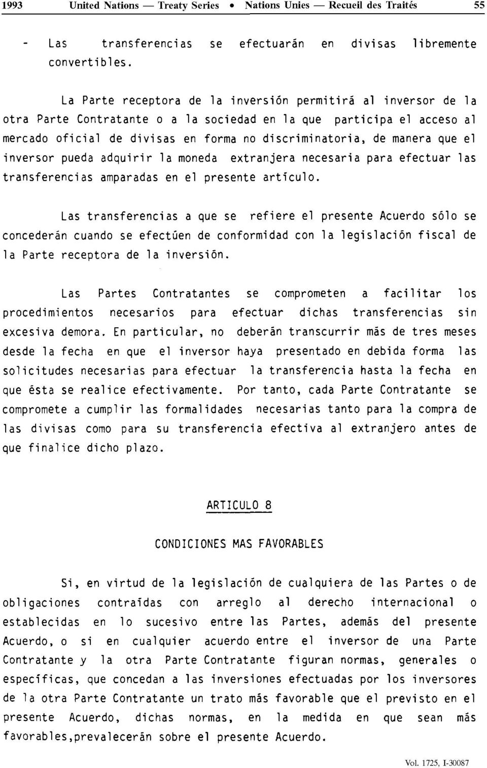 manera que el inverser pueda adquirir la moneda extranjera necesaria para efectuar las transferencias amparadas en el présente articule.