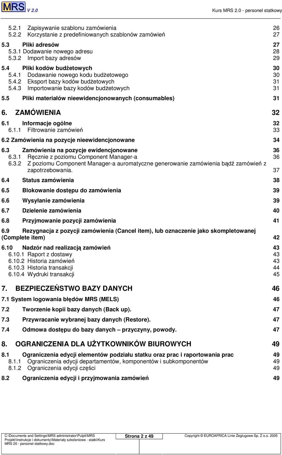 5 Pliki materiałów nieewidencjonowanych (consumables) 31 6. ZAMÓWIENIA 32 6.1 Informacje ogólne 32 6.1.1 Filtrowanie zamówie 33 6.2 Zamówienia na pozycje nieewidencjonowane 34 6.