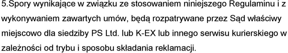 przez Sąd właściwy miejscowo dla siedziby PS Ltd.