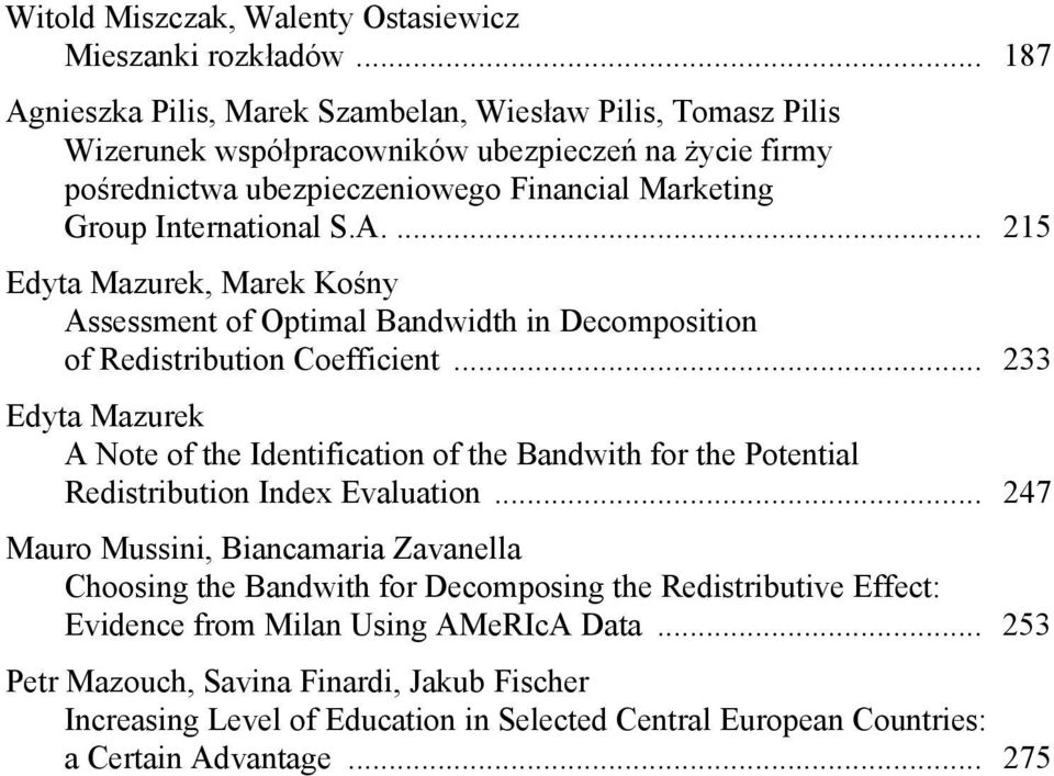 .. 33 Edyta Mazurek A Note of the Identfcaton of the Bandwth for the Potental Redstrbuton Inde Evaluaton.