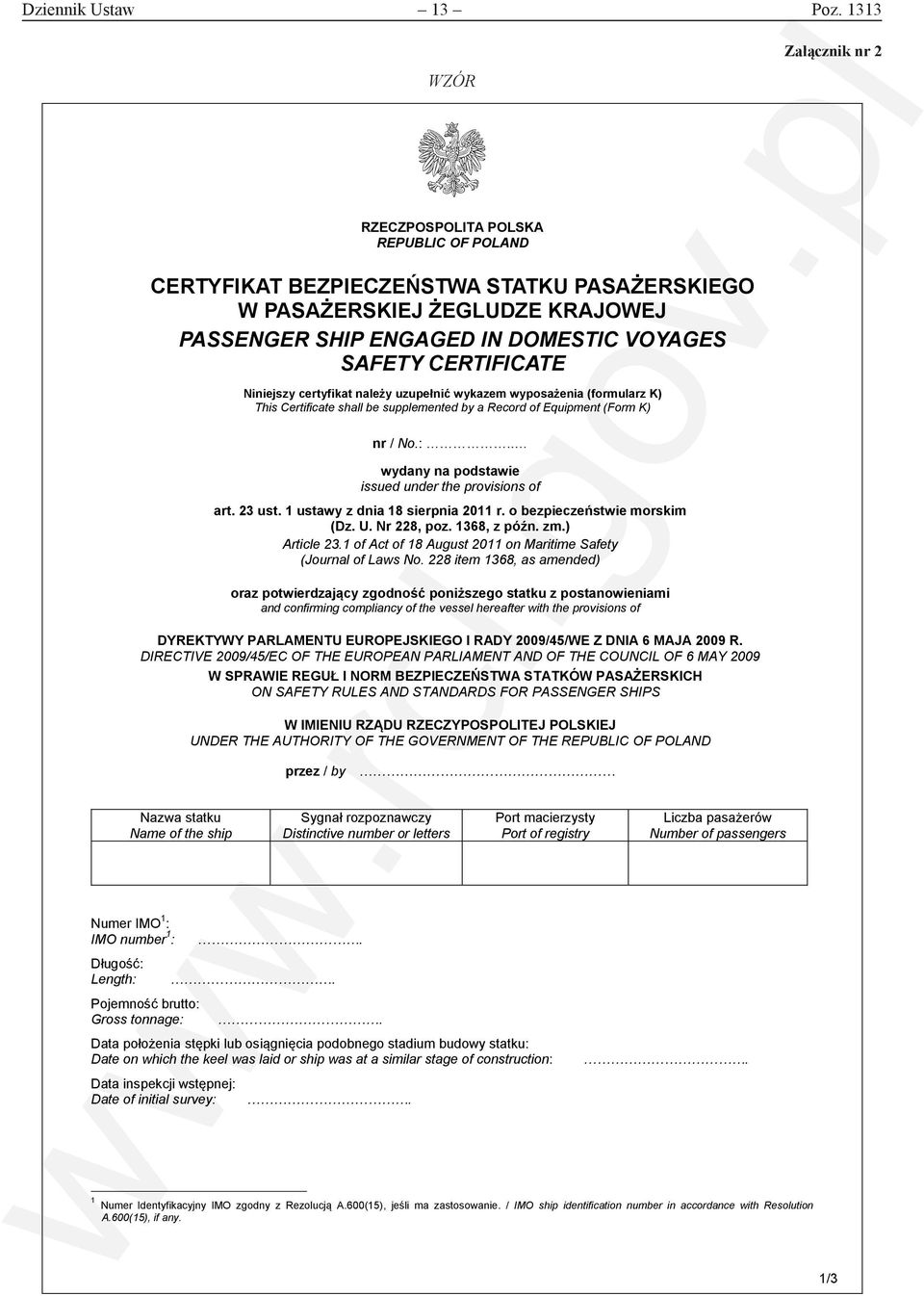 CERTIFICATE Niniejszy certyfikat należy uzupełnić wykazem wyposażenia (formularz K) This Certificate shall be supplemented by a Record of Equipment (Form K) nr / No.:.