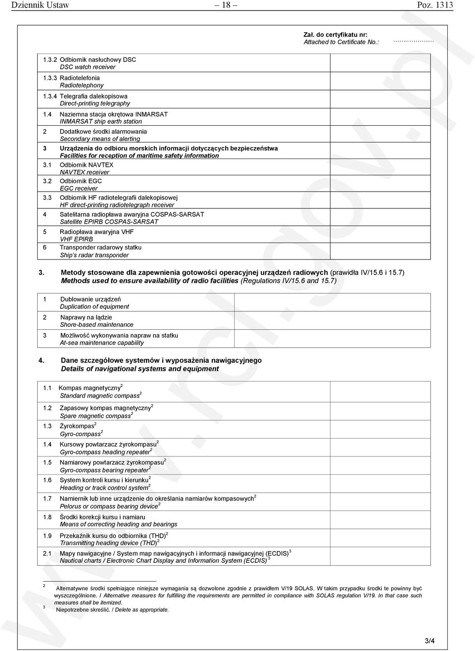 Facilities for reception of maritime safety information 3.1 Odbiornik NAVTEX NAVTEX receiver 3.2 Odbiornik EGC EGC receiver 3.