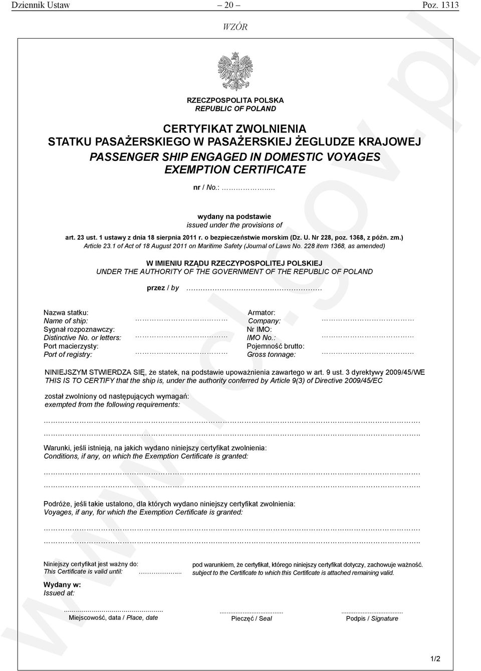 :.. wydany na podstawie issued under the provisions of art. 23 ust. 1 ustawy z dnia 18 sierpnia 2011 r. o bezpieczeństwie morskim (Dz. U. Nr 228, poz. 1368, z późn. zm.) Article 23.