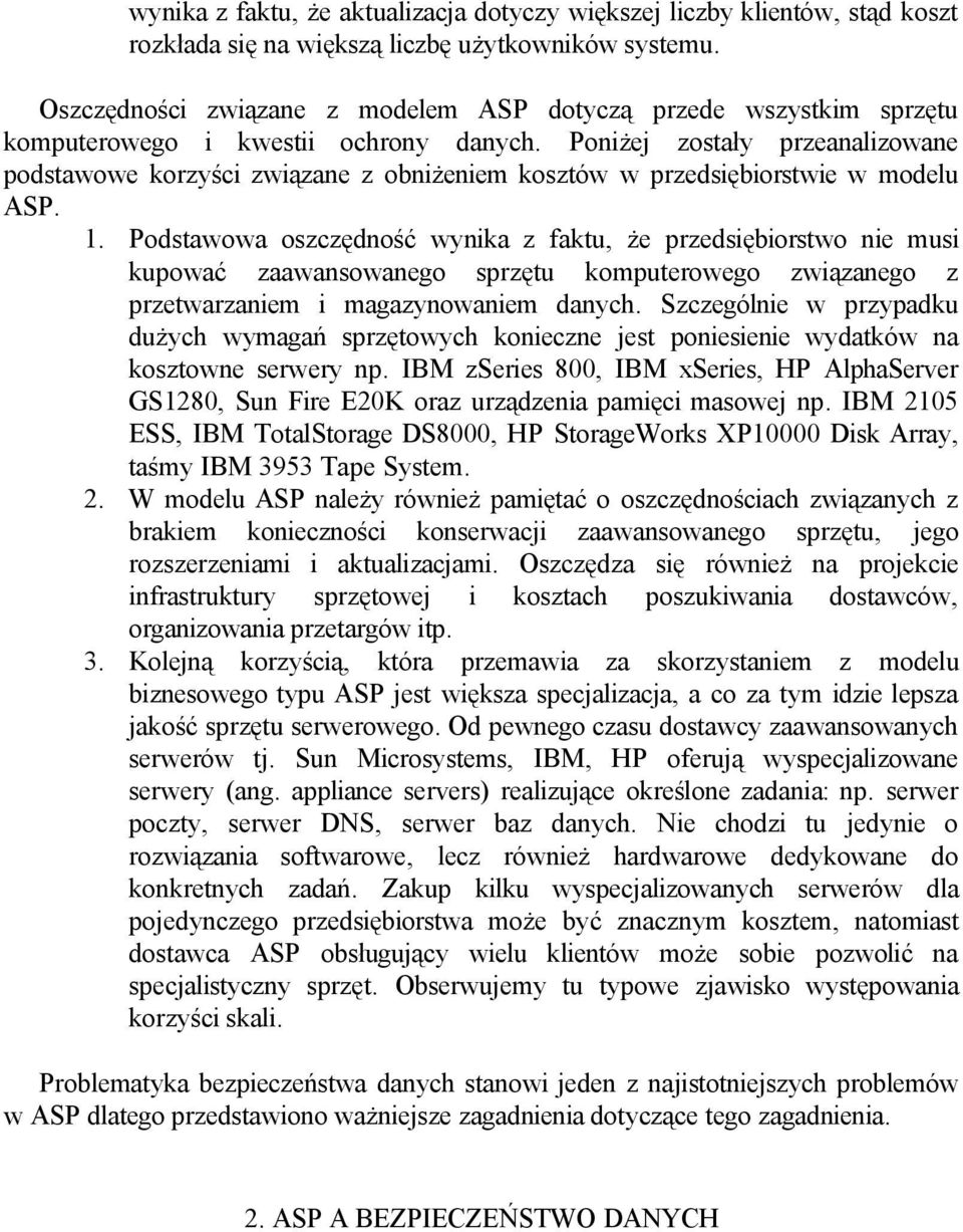 Poniżej zostały przeanalizowane podstawowe korzyści związane z obniżeniem kosztów w przedsiębiorstwie w modelu ASP. 1.