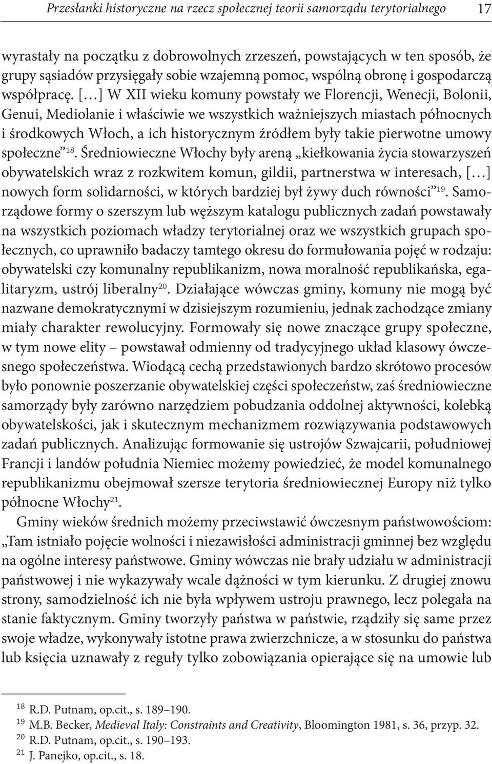 [ ] W XII wieku komuny powstały we Florencji, Wenecji, Bolonii, Genui, Mediolanie i właściwie we wszystkich ważniejszych miastach północnych i środkowych Włoch, a ich historycznym źródłem były takie