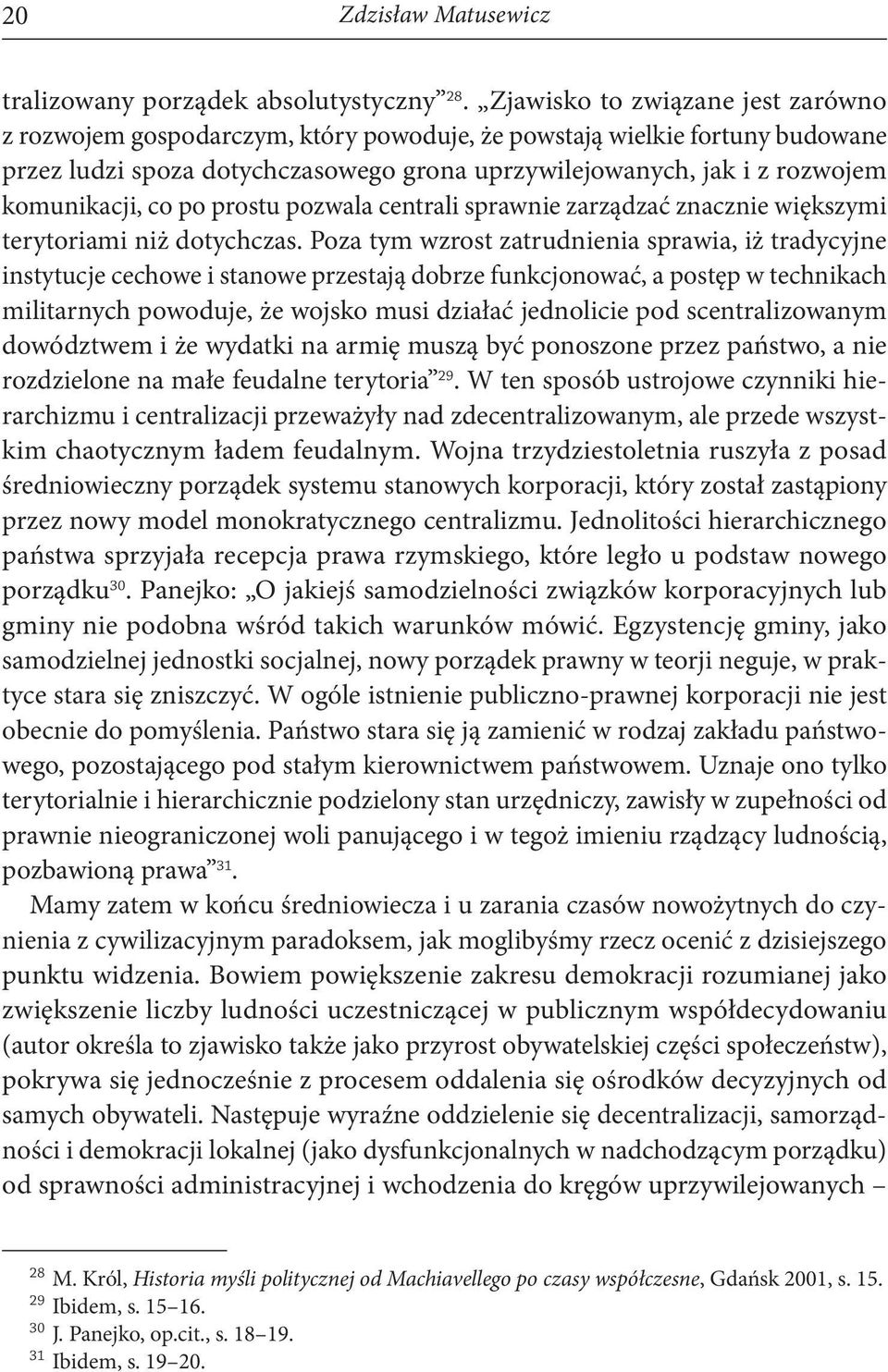 komunikacji, co po prostu pozwala centrali sprawnie zarządzać znacznie większymi terytoriami niż dotychczas.