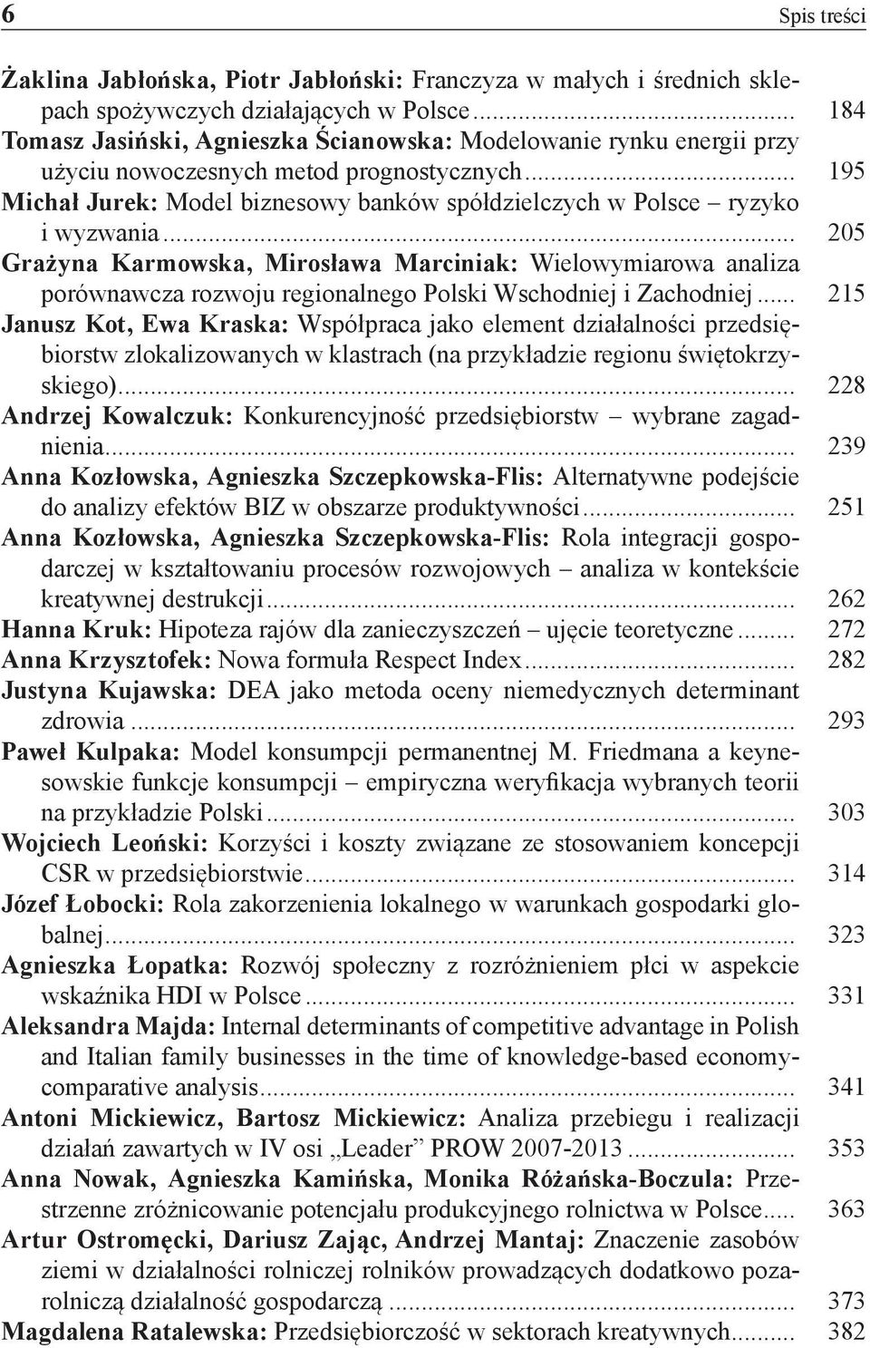 .. 195 Michał Jurek: Model biznesowy banków spółdzielczych w Polsce ryzyko i wyzwania.