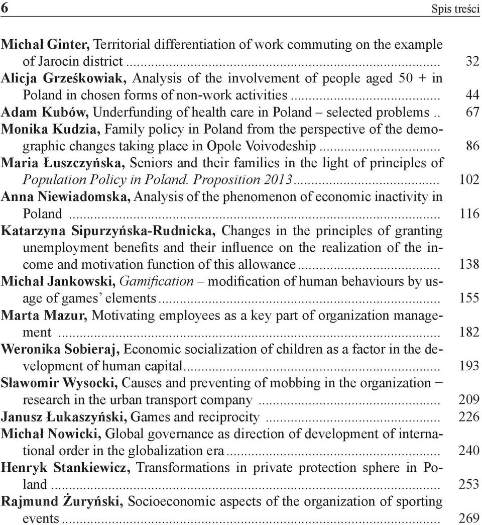 .. 67 Monika Kudzia, Family policy in Poland from the perspective of the demographic changes taking place in Opole Voivodeship.