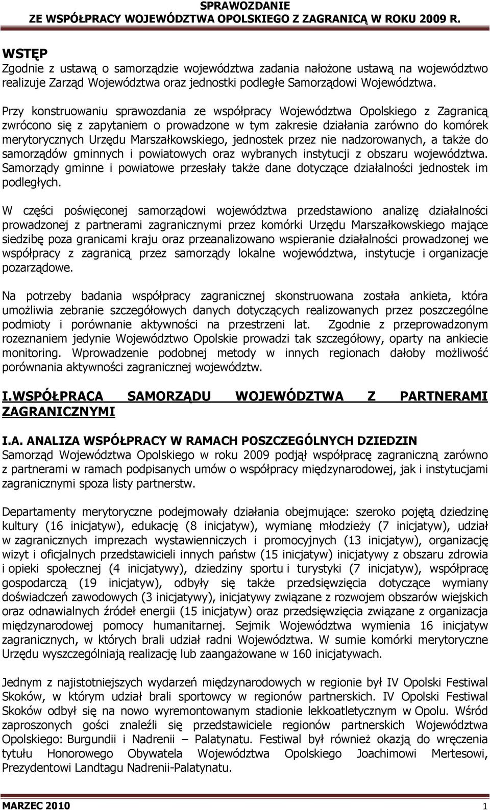 Marszałkowskiego, jednostek przez nie nadzorowanych, a takŝe do samorządów gminnych i powiatowych oraz wybranych instytucji z obszaru województwa.
