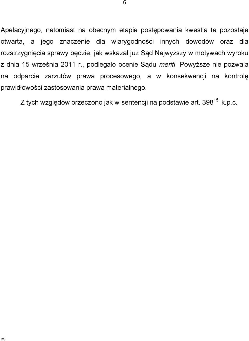 2011 r., podlegało ocenie Sądu meriti.