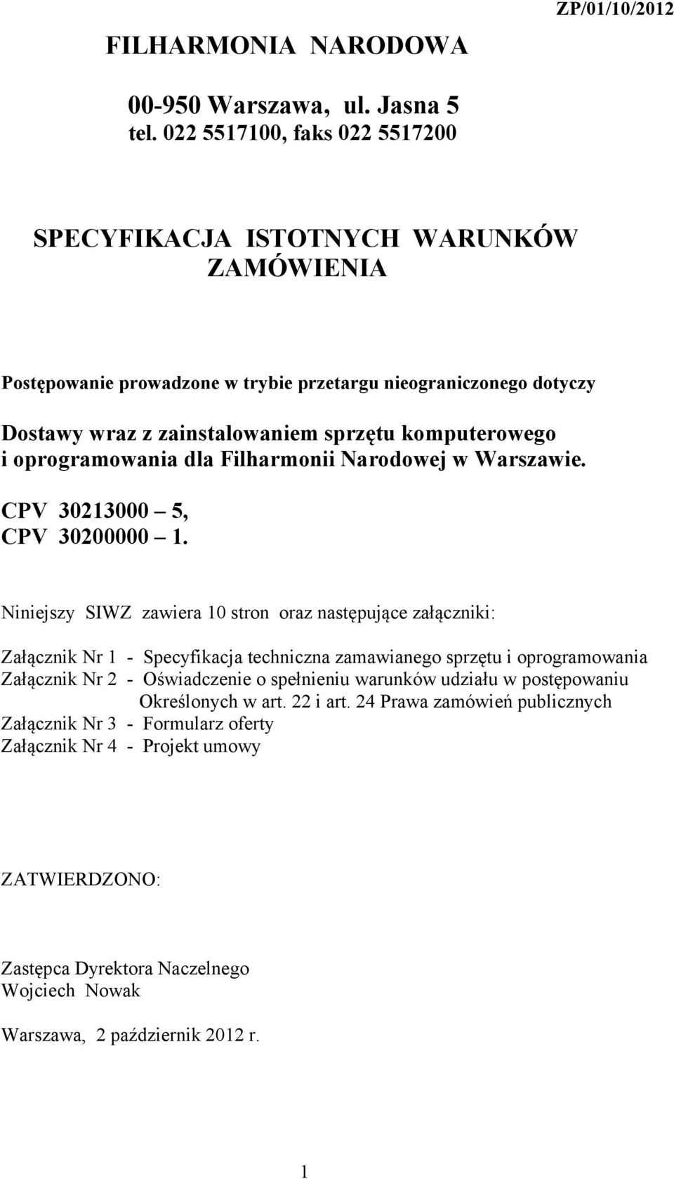 oprogramowania dla Filharmonii Narodowej w Warszawie. CPV 30213000 5, CPV 30200000 1.