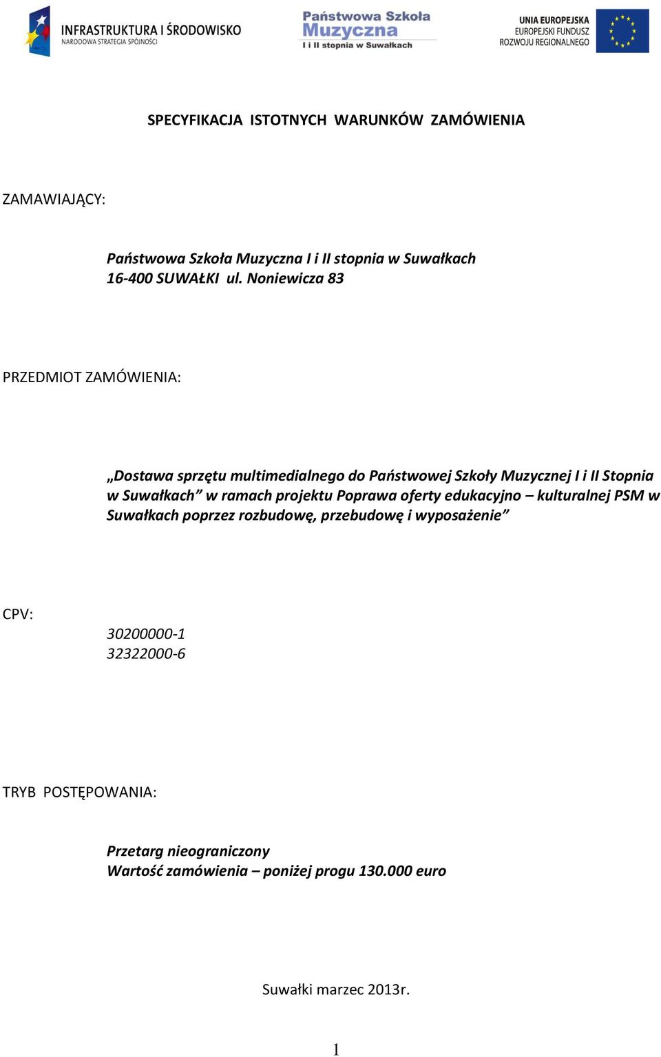 ramach projektu Poprawa oferty edukacyjno kulturalnej PSM w Suwałkach poprzez rozbudowę, przebudowę i wyposażenie CPV: