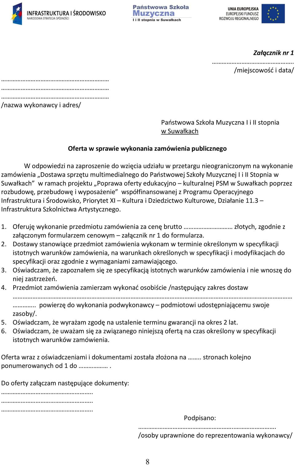 nieograniczonym na wykonanie zamówienia Dostawa sprzętu multimedialnego do Państwowej Szkoły Muzycznej I i II Stopnia w Suwałkach w ramach projektu Poprawa oferty edukacyjno kulturalnej PSM w