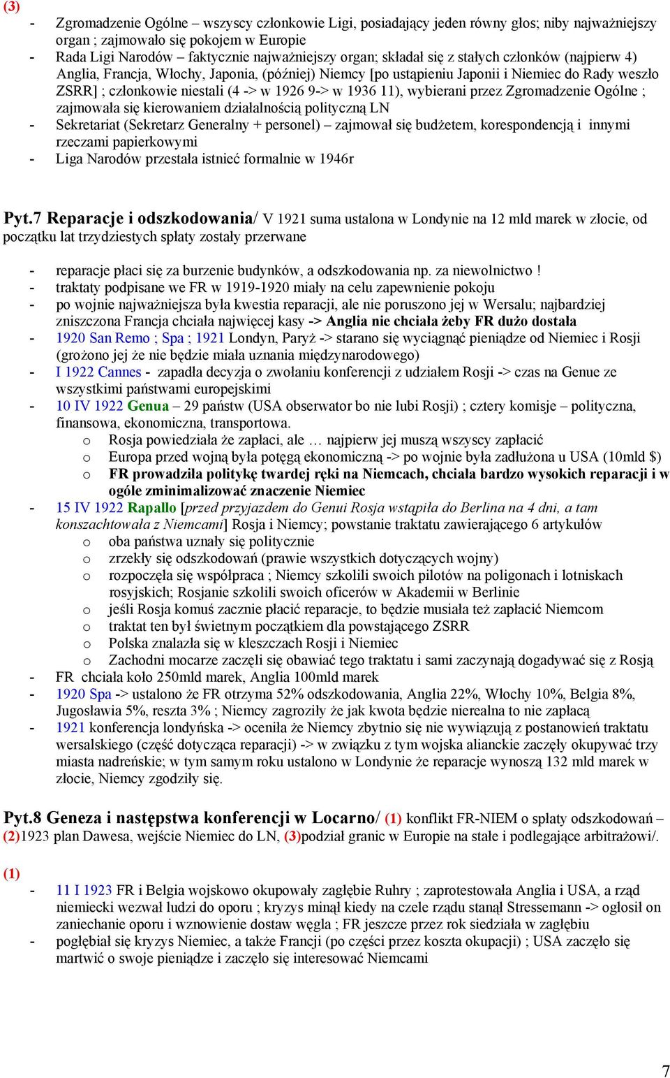 przez Zgromadzenie Ogólne ; zajmowała się kierowaniem działalnością polityczną LN - Sekretariat (Sekretarz Generalny + personel) zajmował się budżetem, korespondencją i innymi rzeczami papierkowymi -