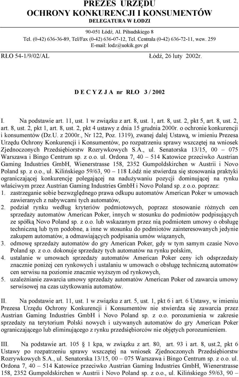 8, ust. 2, pkt 1, art. 8, ust. 2, pkt 4 ustawy z dnia 15 grudnia 2000r. o ochronie konkurencji i konsumentów (Dz.U. z 2000r., Nr 122, Poz.