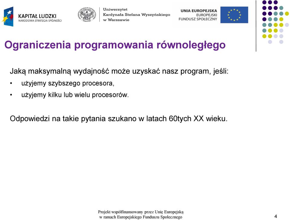 użyjemy kilku lub wielu procesorów.