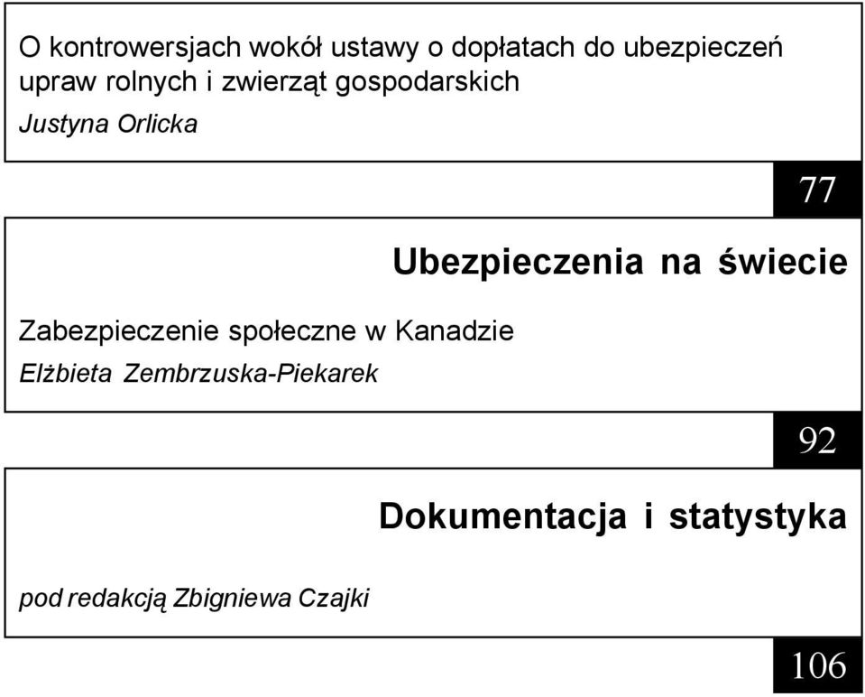 spo³eczne w Kanadzie El bieta Zembrzuska-Piekarek 77 Ubezpieczenia