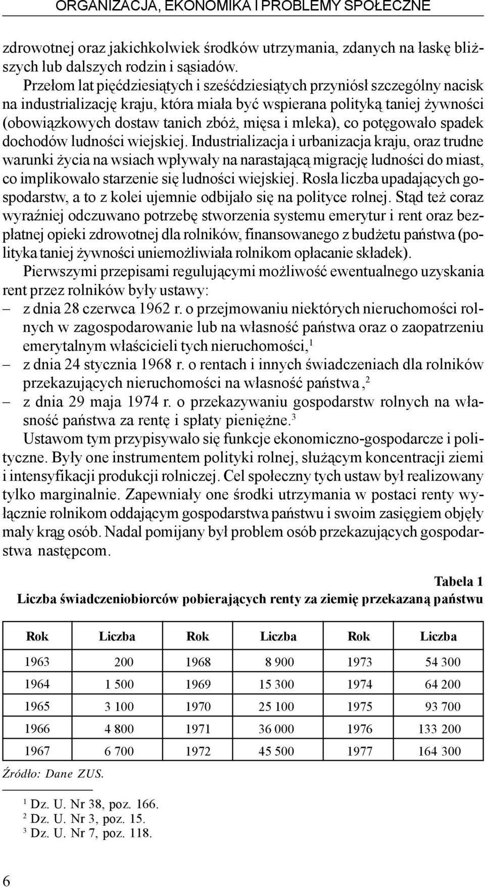 mleka), co potêgowa³o spadek dochodów ludnoœci wiejskiej.