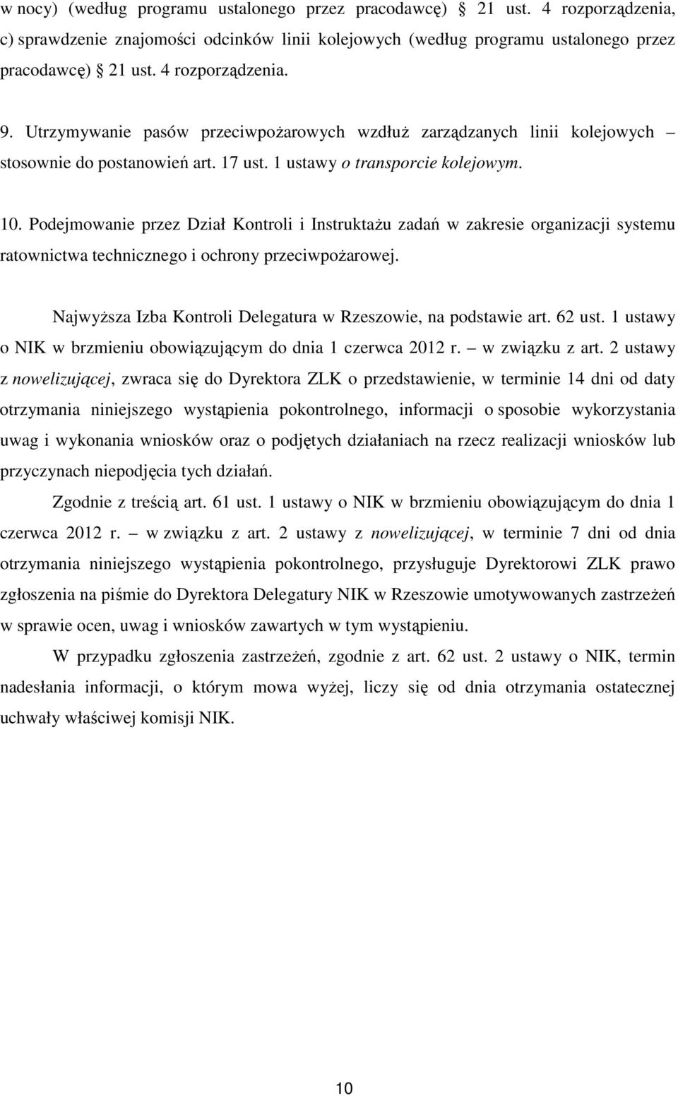 Podejmowanie przez Dział Kontroli i Instruktażu zadań w zakresie organizacji systemu ratownictwa technicznego i ochrony przeciwpożarowej.