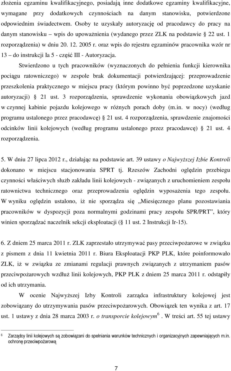 oraz wpis do rejestru egzaminów pracownika wzór nr 13 do instrukcji Ia 5 - część III - Autoryzacja.