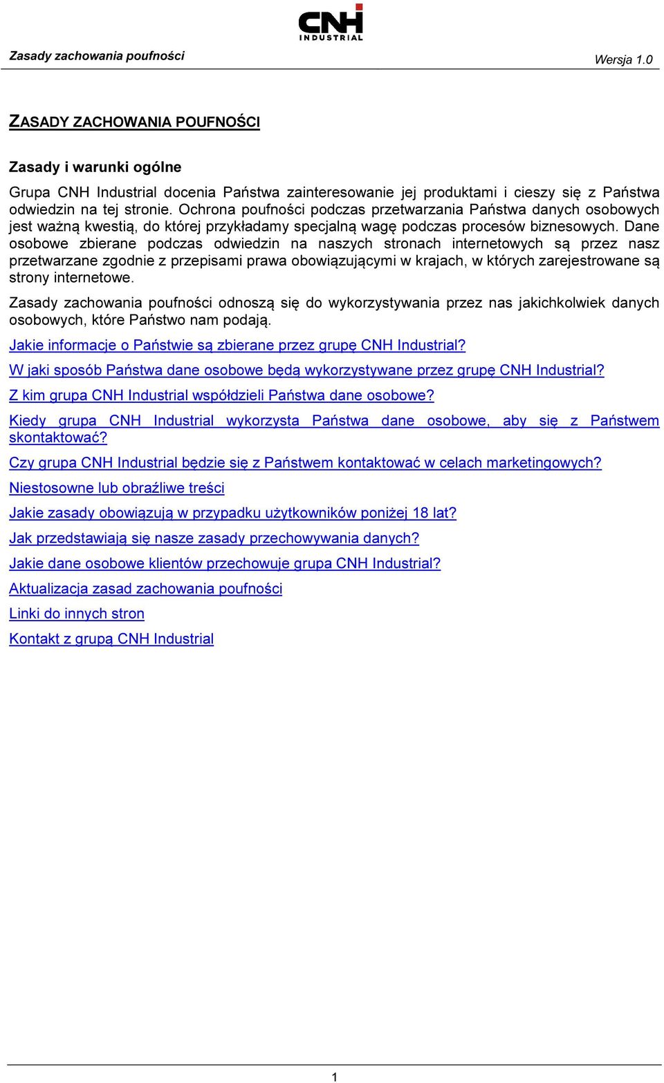 Dane osobowe zbierane podczas odwiedzin na naszych stronach internetowych są przez nasz przetwarzane zgodnie z przepisami prawa obowiązującymi w krajach, w których zarejestrowane są strony