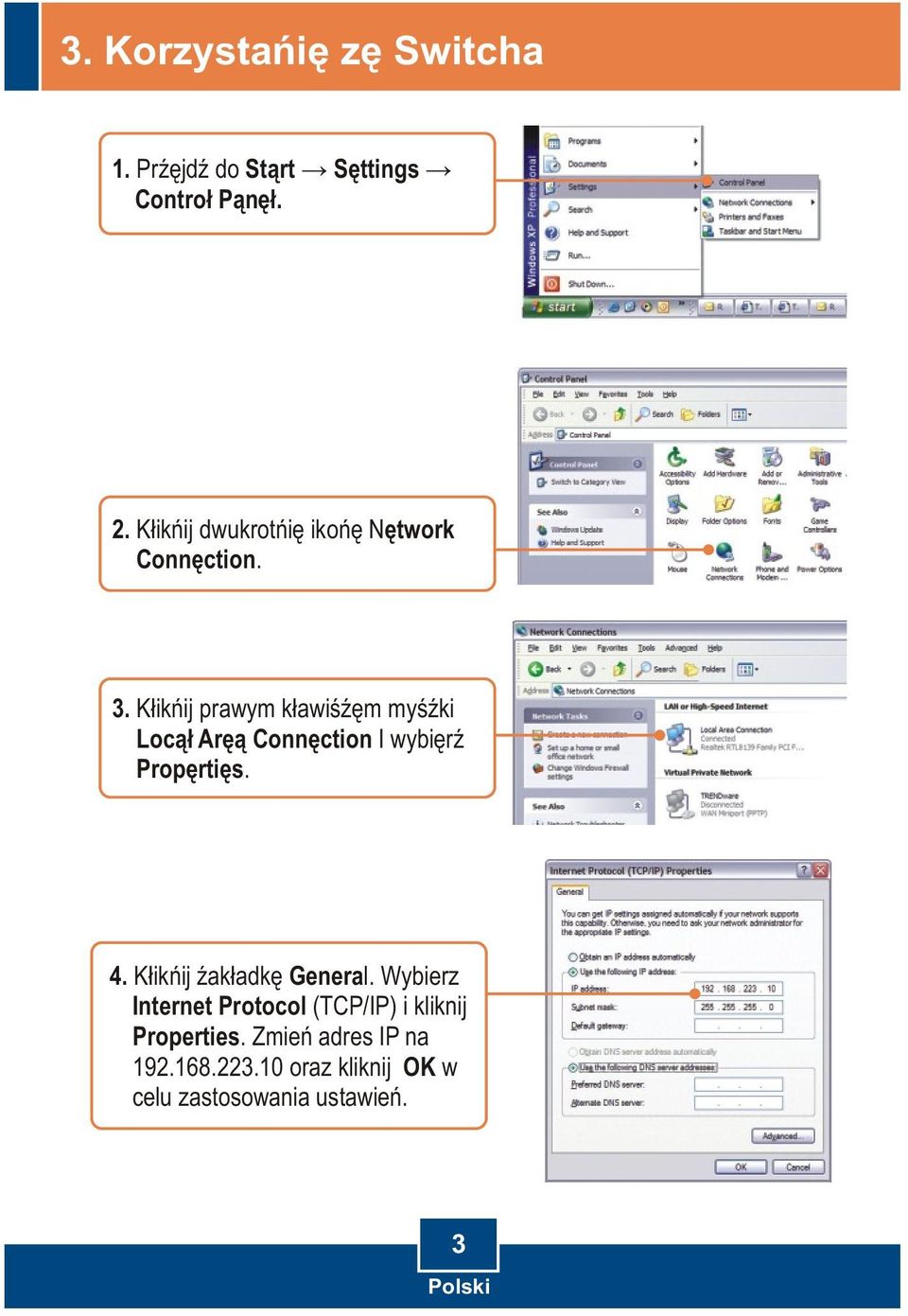 Kliknij prawym klawiszem myszki Local Area Connection I wybierz Properties. 4.