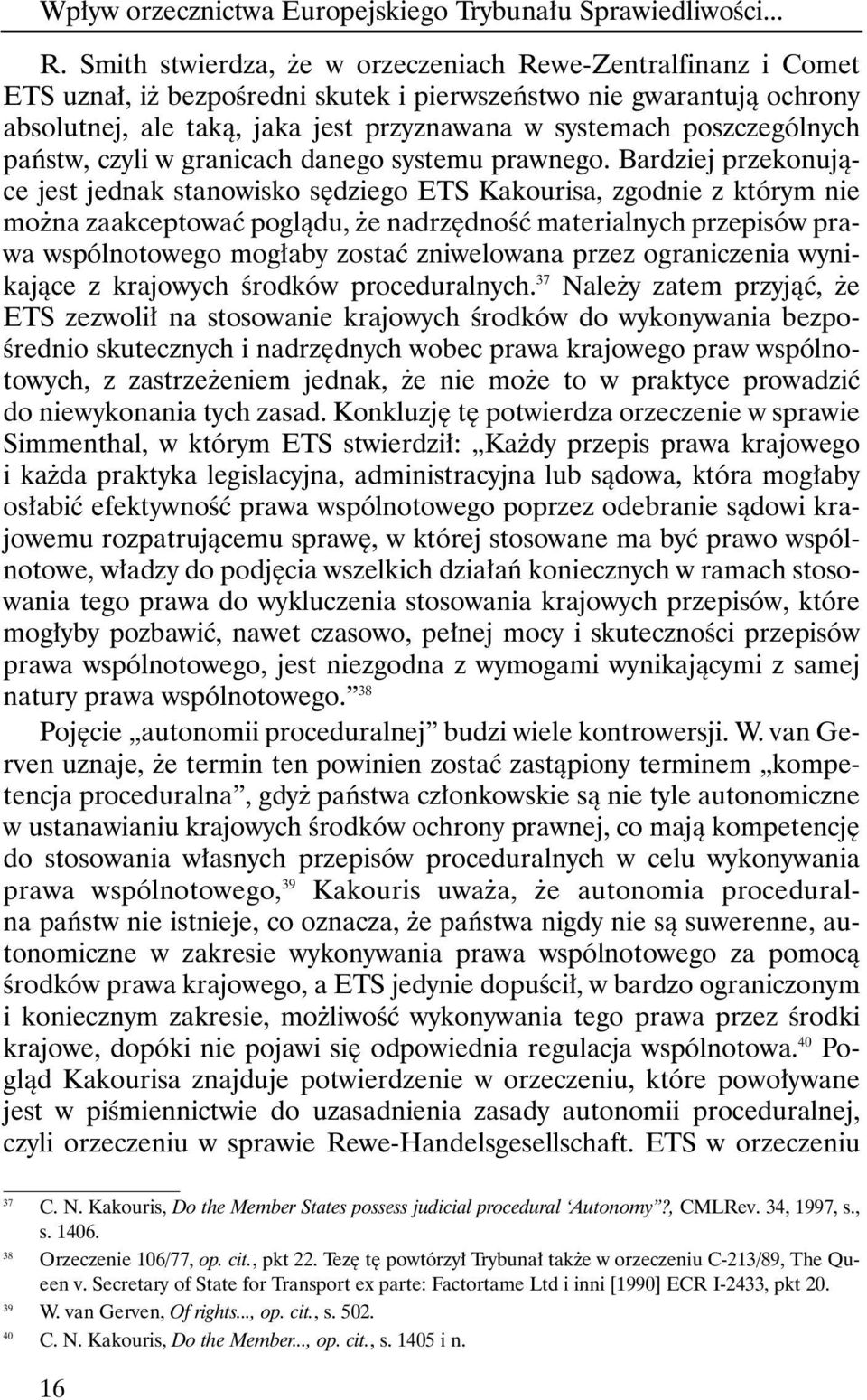 poszczególnych paƒstw, czyli w granicach danego systemu prawnego.