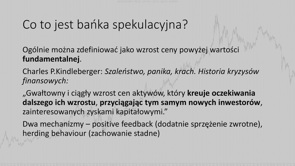 Historia kryzysów finansowych: Gwałtowny i ciągły wzrost cen aktywów, który kreuje oczekiwania dalszego ich