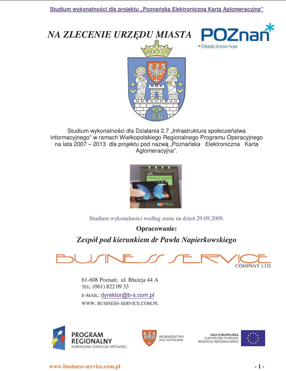 projektu pod nazwą Poznańska Elektroniczna Karta Aglomeracyjna. Studium wykonalności według stanu na dzień 29.09.2009.