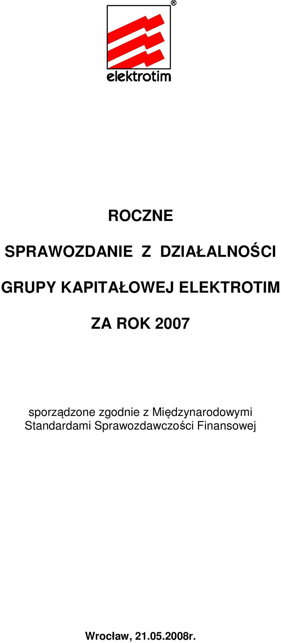 sporządzone zgodnie z Międzynarodowymi