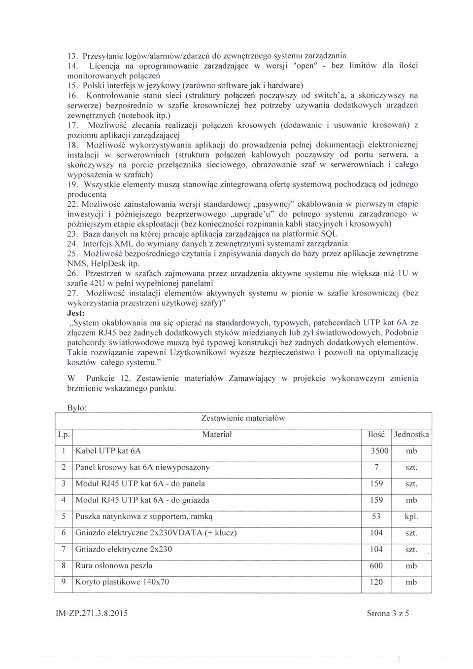 Kontrolowanie stanu sieci (struktury połączeń począwszy od switch 'a, a skończywszy na serwerze) bezpośrednio w szafie krosowniczej bez potrzeby używania dodatkowych urządzeń zewnętrznych (notebook