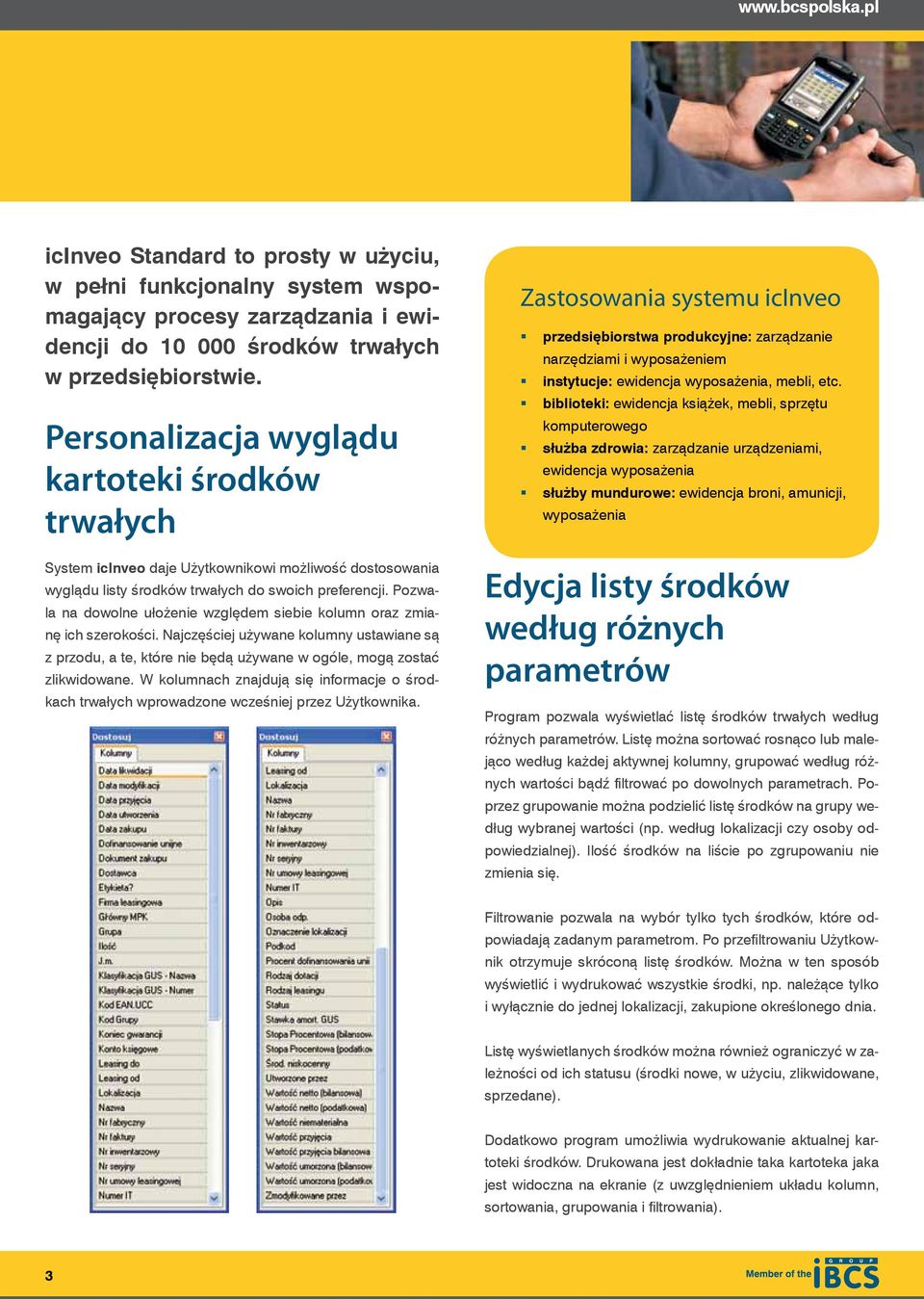 Pozwala na dowolne ułożenie względem siebie kolumn oraz zmianę ich szerokości. Najczęściej używane kolumny ustawiane są z przodu, a te, które nie będą używane w ogóle, mogą zostać zlikwidowane.