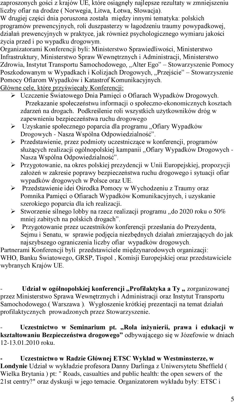 psychologicznego wymiaru jakości życia przed i po wypadku drogowym.