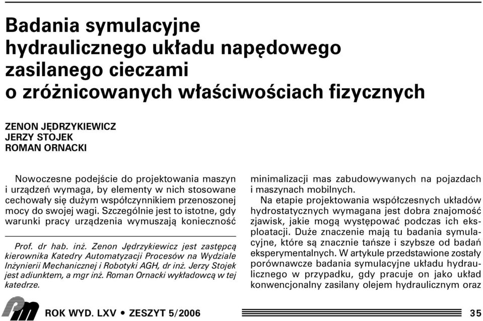 Szczególnie jest to istotne, gdy warunki pracy urzàdzenia wymuszajà koniecznoêç Prof. dr hab. in.