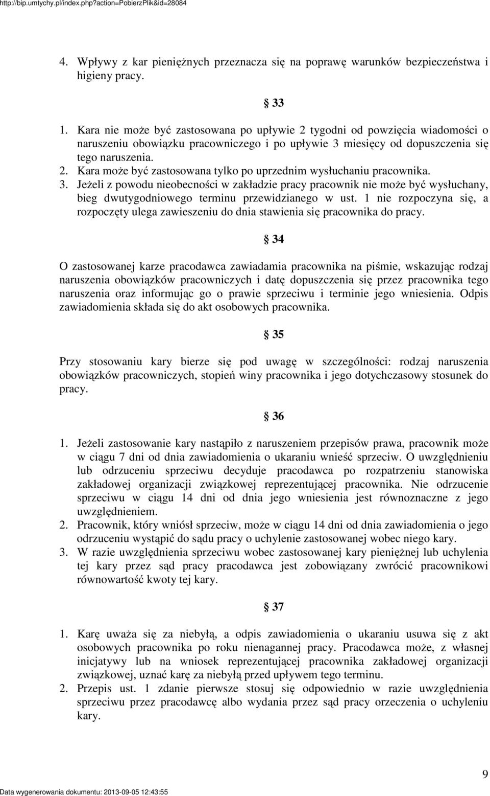 3. Jeżeli z powodu nieobecności w zakładzie pracy pracownik nie może być wysłuchany, bieg dwutygodniowego terminu przewidzianego w ust.